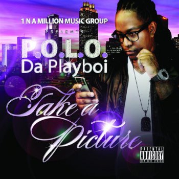 P.O.L.O. Da Playboi Take a Picture (Explicit)