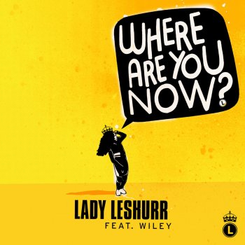 Lady Leshurr feat. Wiley Where Are You Now