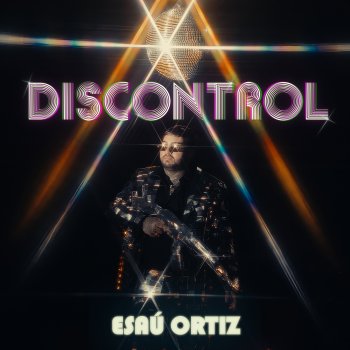 Исполнитель Esau Ortiz, альбом Discontrol