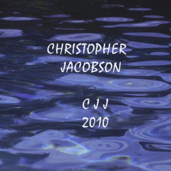Исполнитель Christopher Jacobson, альбом Christopher Jacobson - CJJ 2010