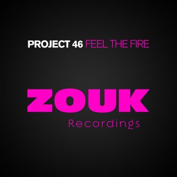 Project 46 Feel the Fire (Original Mix)