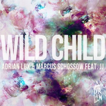 Adrian Lux & Marcus Schossow feat. JJ Wild Child (Radio Edit)