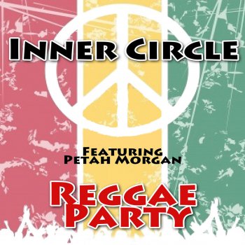 Inner Circle feat. Peetah Morgan Reggae Party (feat. Peetah Morgan)