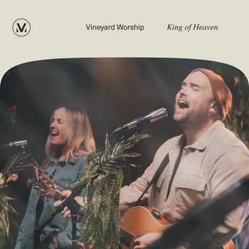 Vineyard Worship feat. Tim Brown & Anabeth Morgan King of Heaven - Live