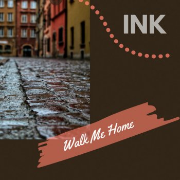 Ink Walk Me Home (Extended Mix)