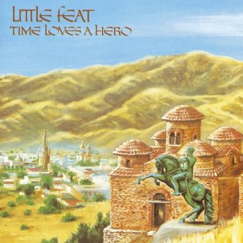 Little Feat Time Loves A Hero