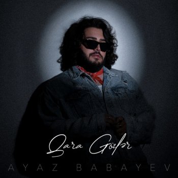 Ayaz Babayev Qara Gözlər