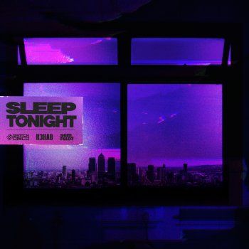 Switch Disco feat. R3HAB & Sam Feldt SLEEP TONIGHT (THIS IS THE LIFE) - with R3HAB and Sam Feldt