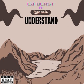 CJ Blast feat. Tyga Wrld Understand