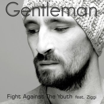 Исполнитель Gentleman, альбом Fight Against the Youth
