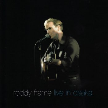 Roddy Frame We Could Send Letters (Live)