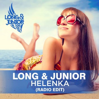 Long & Junior Helenka (Radio Edit)