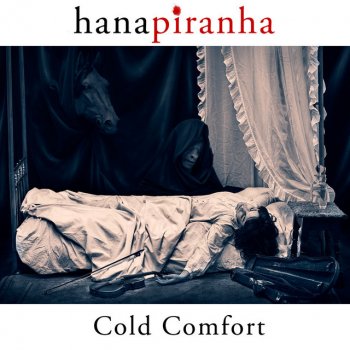 Hana Piranha Cold Comfort