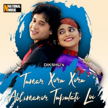 Dikshu Tumar Xoru Xoru Abhimanor Tupulati Loi
