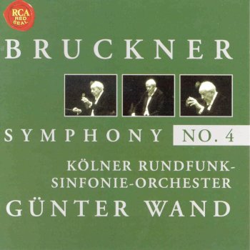 Исполнитель Günter Wand feat. Kölner Rundfunk-Sinfonieorchester, альбом Bruckner: Symphony No. 4