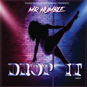 Исполнитель Mr Humble, альбом Drop It