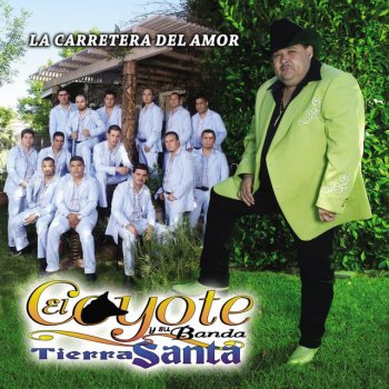 El Coyote y Su Banda Tierra Santa La Carretera Del Amor