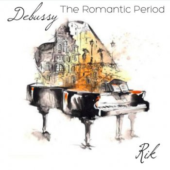 Исполнитель Rik, альбом Debussy: The Romantic Period