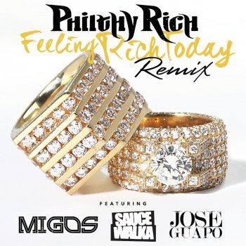 Philthy Rich feat. Migos, Sauce Walka & Jose Guapo Feeling Rich Today (Remix)