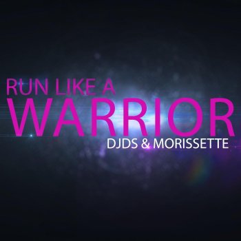 DJDS & Morissette Run Like a Warrior