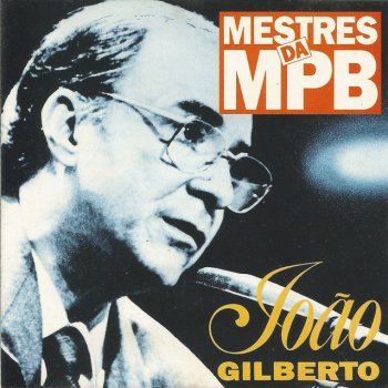 João Gilberto Tim tim por tim tim