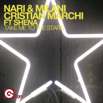 Nari & Milani & Christian Marchi feat. Shena Take Me to the Stars - Cristian Marchi & Paolo Sandrini Radio Edit