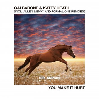 Gai Barone feat. Katty Heath You Make It Hurt (Formal One Remix)