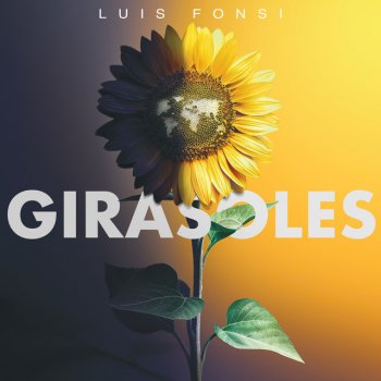 Luis Fonsi Girasoles