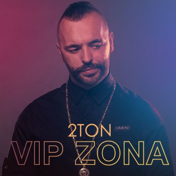 2-Ton Vip Zona