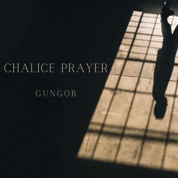 Gungor Chalice Prayer