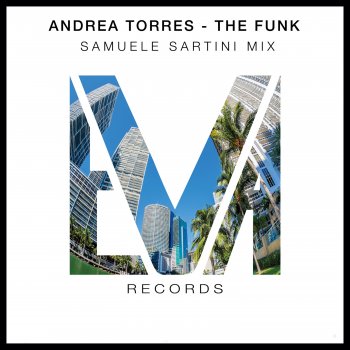 Andrea Torres The Funk (Samuele Sartini Mix)