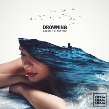 KREAM feat. Clara Mae Drowning