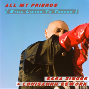 Sara Zinger All My Friends (Still Listen to Techno)