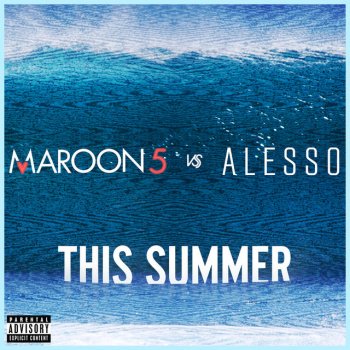 Maroon 5 feat. Alesso This Summer - Maroon 5 vs. Alesso