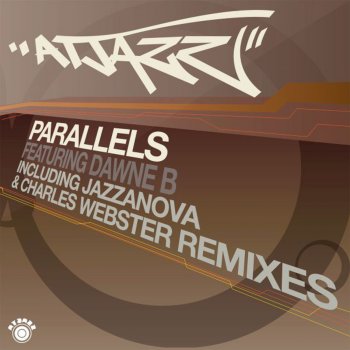 Atjazz feat. Dawne B Parallels - Alt. Album Version