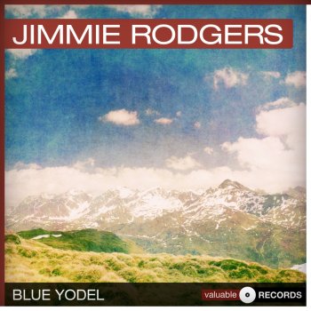 Jimmie Rodgers Jimmie's Texas Blues (Remastered)