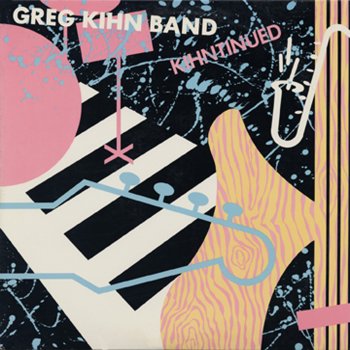 Исполнитель Greg Kihn Band, альбом Kihntinued