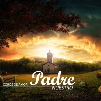 Исполнитель Coros de Amor, альбом Padre Nuestro