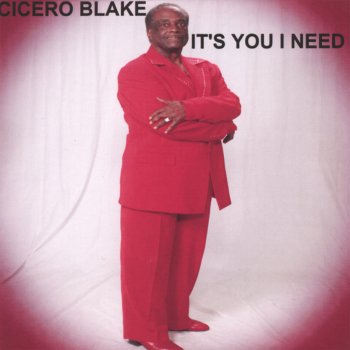 Cicero Blake It's You I Need