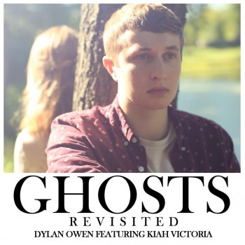 Dylan Owen feat. Kiah Victoria Ghosts Revisited (feat. Kiah Victoria)