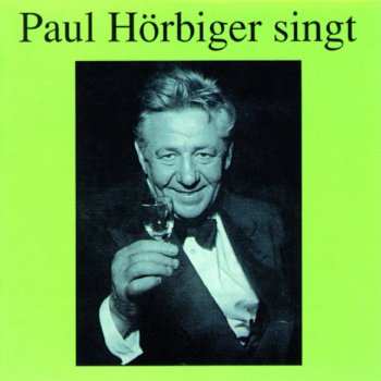 Paul Horbiger A g'sunder Rausch tuat's a