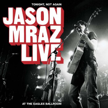 Jason Mraz Tonight, Not Again (Live)