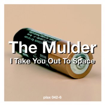 Исполнитель The Mulder, альбом I Take You Out To Space