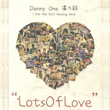 Исполнитель Danny One 温力铭, альбом Lots of Love