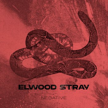 Исполнитель Elwood Stray, альбом Negative - EP