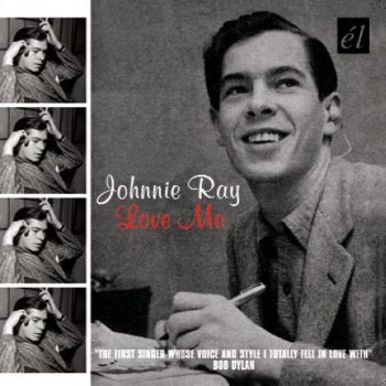 Johnnie Ray Love Me