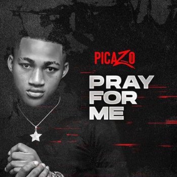 Picazo Pray for Me