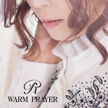 R WARM PRAYER (温もりver)