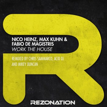 Nico Heinz, Max Kuhn & Fabio De Magistris Work the House