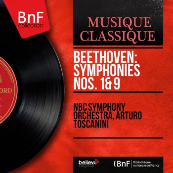 Ludwig van Beethoven feat. NBC Symphony Orchestra & Arturo Toscanini Symphony No. 1 in C Major, Op. 21: IV. Finale. Adagio - Allegro molto e vivace